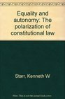 Equality and autonomy The polarization of constitutional law