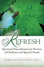 Refresh Spiritual Nourishment for Parents of Children with Special Needs