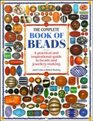 Complete Book of BeadsA Pract A Practical and Inspirational Guide to Beads and JewelleryMaking