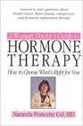 A Woman Doctor's Guide to Hormone Therapy: How to Choose What's Right for You