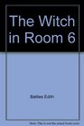 The Witch in Room 6