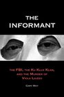 The Informant The FBI the Ku Klux Klan and the Murder of Viola Liuzzo