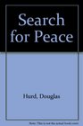 THE SEARCH FOR PEACE