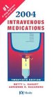 Intravenous Medications 2004 A Handbook for Nurses and Allied Health Professionals