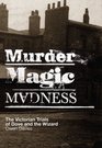 Murder Magic Madness  The Victorian Trials of Dove and the Wizard