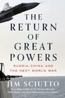The Return of Great Powers Russia China and the Next World War