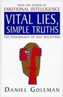 Vital Lies Simple Truths The Psychology of Selfdeception