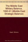The Middle East Military Balance 199091