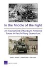 In the Middle of the Fight An Assessment of MediumArmored Forces in Past Military Operations 2008