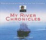 My River Chronicles Rediscovering America on the Hudson