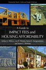 A Guide to Impact Fees and Housing Affordability