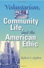 Voluntarism Community Life and the American Ethic