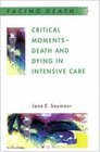 Critical Moments  Death And Dying In Intensive Care