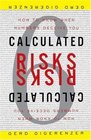 Calculated Risks: How to Know When Numbers Deceive You