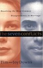 The Seven Conflicts Resolving the Most Common Disagreements in Marriage