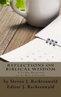 Reflections on Biblical Wisdom A 31 Day Devotional on the Book of Proverbs