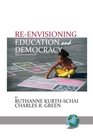 Reenvisioning Education  Democracy 2nd Edition