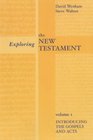 Exploring the New Testament Introducing the Gospels and Acts v 1