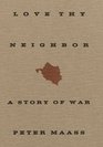 Love Thy Neighbor  A Story of War