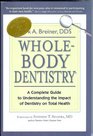 WholeBody Dentistry A Complete Guide to Understanding the Impact of Dentistry on Total Health