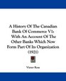 A History Of The Canadian Bank Of Commerce V1 With An Account Of The Other Banks Which Now Form Part Of Its Organization