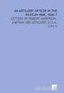 An Artillery Officer in the Mexican War 18467 Letters of Robert Anderson Captain 3rd Artillery USa