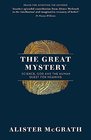 The Great Mystery Science God and the Human Quest for Meaning