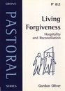 Living Forgiveness Hospitality and Reconciliation