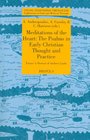 Meditations of the Heart: The Psalms in Early Christian Thought and Practice. Essays in Honour of Andrew Louth (Studia Traditionis Theologiae)