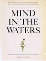 Mind in the Waters A Book to Celebrate the Consciousness of Whales and Dolphins