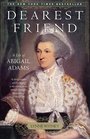 Dearest Friend  A Life of Abigail Adams