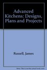 Advanced Kitchens  Designs Plans and Projects