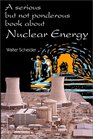 A Serious but not Ponderous Book about Nuclear Energy