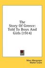 The Story Of Greece Told To Boys And Girls