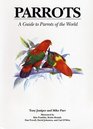 Parrots  A Guide to Parrots of the World