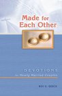 Made for Each Other Devotions For Newly Married Couples