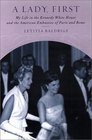 A Lady First : My  Life in the Kennedy White House and the American Embassies of Paris and Rome
