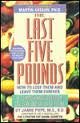 The Last Five Pounds How to Lose Them and Leave Them Forever