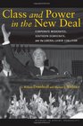Class and Power in the New Deal Corporate Moderates Southern Democrats and the LiberalLabor Coalition