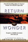 Return to Wonder Recapture a Childlike Fascination with Daily Life