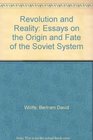 Revolution and Reality Essays on the Origin and Fate of the Soviet System