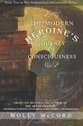 The Modern Heroine's Journey of Consciousness (The Awakening Consciousness Series) (Volume 2)