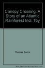 Canopy Crossing A Story of an Atlantic Rainforest Incl Toy