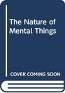 The Nature of Mental Things