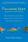 Following Ezra What One Father Learned About Gumby Otters Autism and Love From His Extraordinary Son