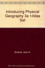 Introducing Physical Geography 3e Atlas Set