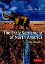 The Early Settlement of North America  The Clovis Era