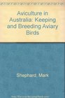Aviculture in Australia Keeping and Breeding Aviary Birds