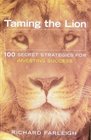 Taming the Lion 100 Secret Strategies for Investing Success
