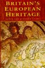 Britain's European Heritage History Prehistory and Medieval History